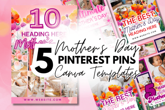 Elevate Your Pins: 5 Mother's Day Canva Templates